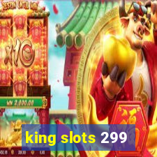 king slots 299